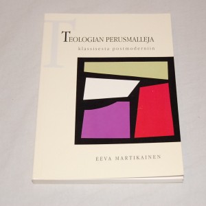 Eeva Martikainen Teologian perusmalleja